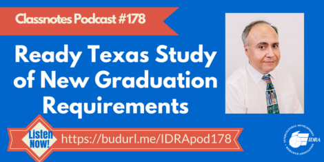 Ready Texas Study of New Graduation Requirements – Podcast Episode 178